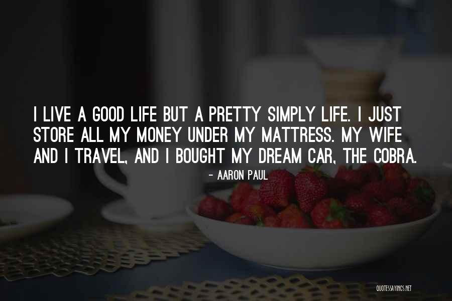 Live Life Travel Quotes By Aaron Paul