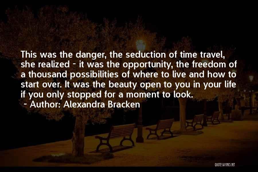 Live Life Travel Quotes By Alexandra Bracken