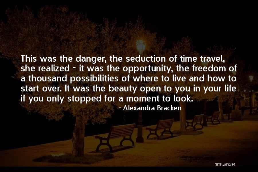 Live Life Travel Quotes By Alexandra Bracken Live Life Travel Quotes By Alexandra Bracken