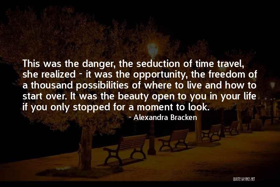 Live Life Travel Quotes By Alexandra Bracken