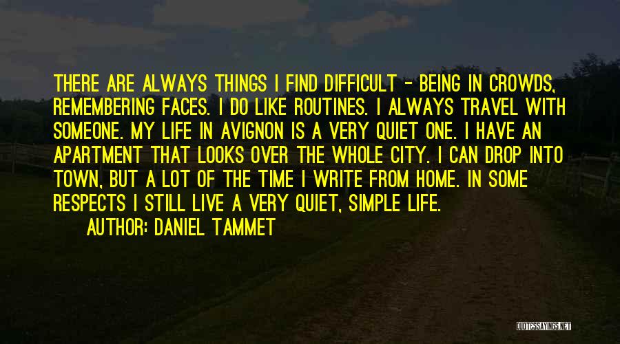 Live Life Travel Quotes By Daniel Tammet
