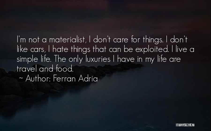 Live Life Travel Quotes By Ferran Adria