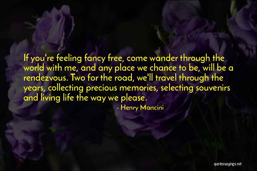 Live Life Travel Quotes By Henry Mancini