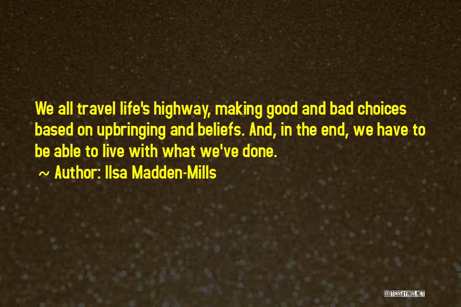 Live Life Travel Quotes By Ilsa Madden-Mills