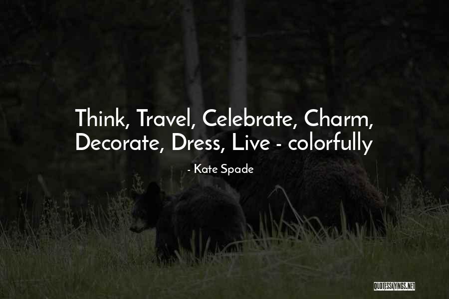 Live Life Travel Quotes By Kate Spade