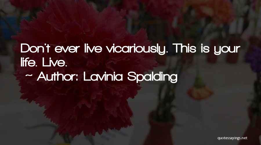 Live Life Travel Quotes By Lavinia Spalding