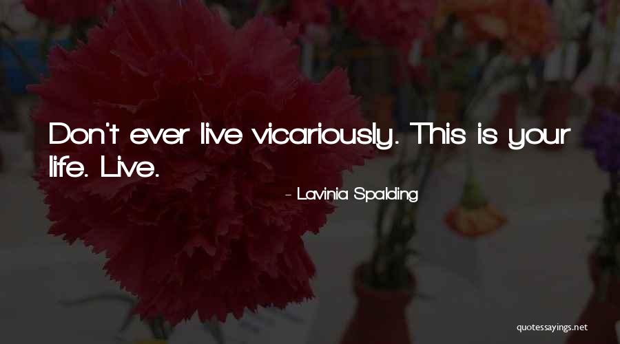 Live Life Travel Quotes By Lavinia Spalding