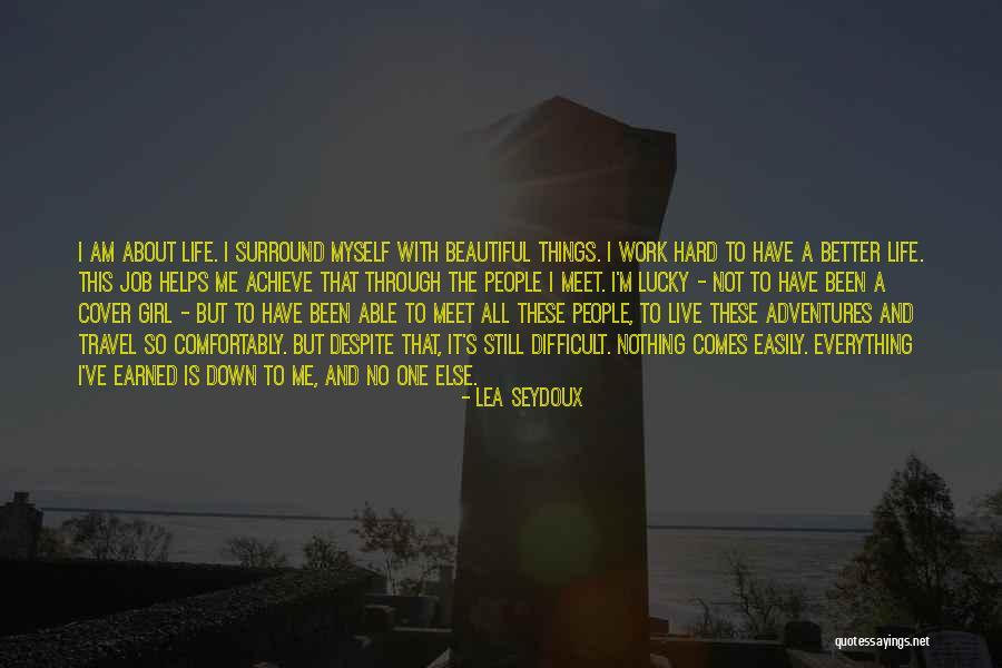 Live Life Travel Quotes By Lea Seydoux Live Life Travel Quotes By Lea Seydoux