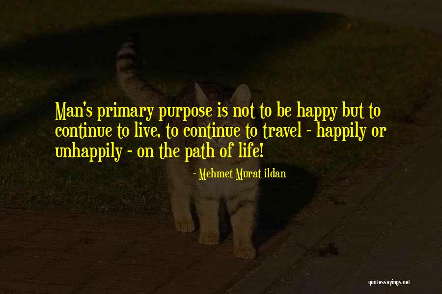 Live Life Travel Quotes By Mehmet Murat Ildan