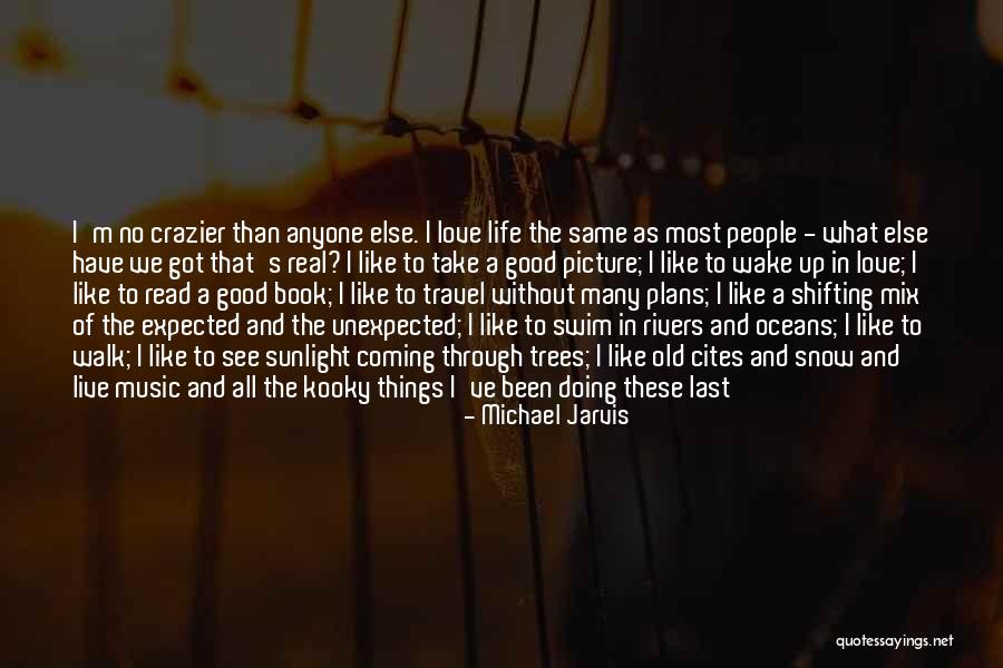 Live Life Travel Quotes By Michael Jarvis