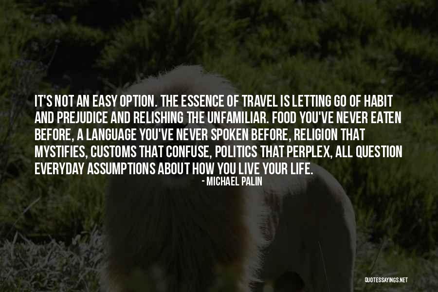 Live Life Travel Quotes By Michael Palin