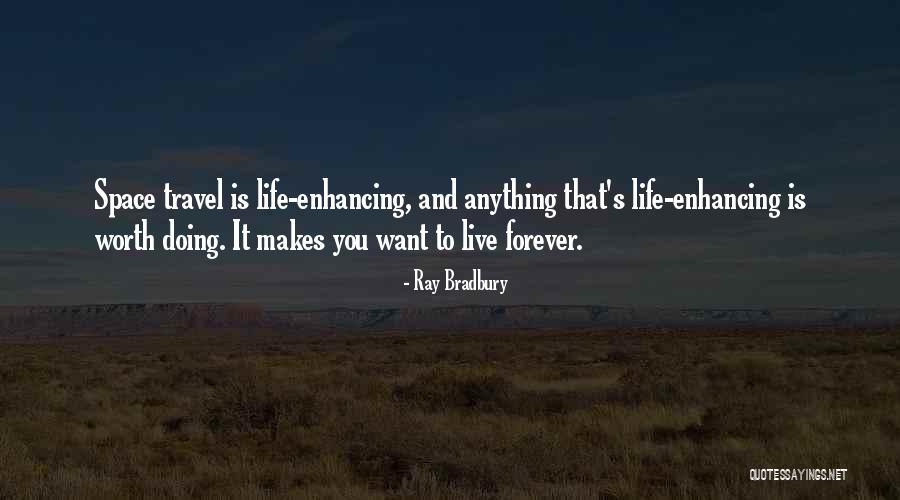 Live Life Travel Quotes By Ray Bradbury Live Life Travel Quotes By Ray Bradbury