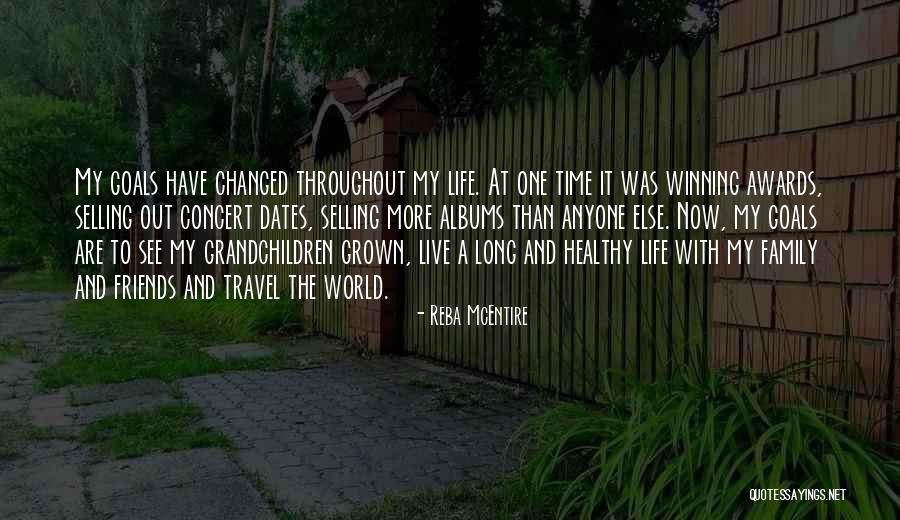 Live Life Travel Quotes By Reba McEntire Live Life Travel Quotes By Reba McEntire