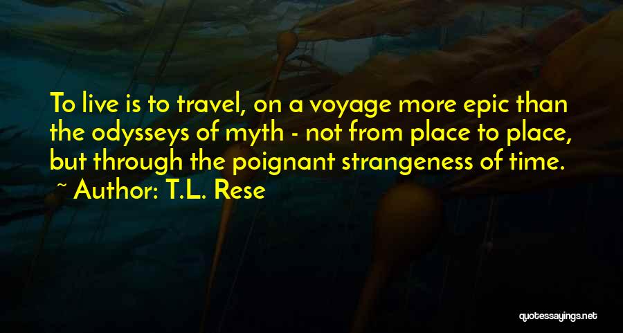 Live Life Travel Quotes By T.L. Rese