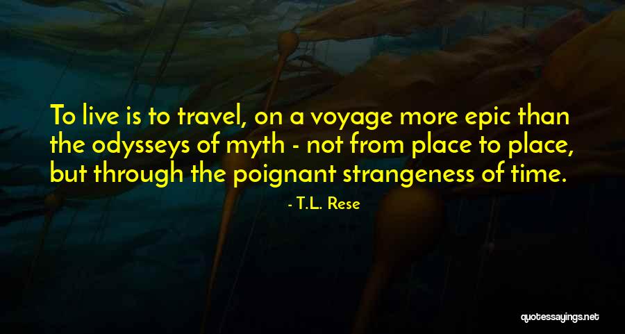 Live Life Travel Quotes By T.L. Rese