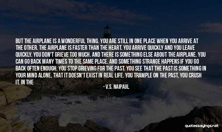 Live Life Travel Quotes By V.S. Naipaul Live Life Travel Quotes By V.S. Naipaul