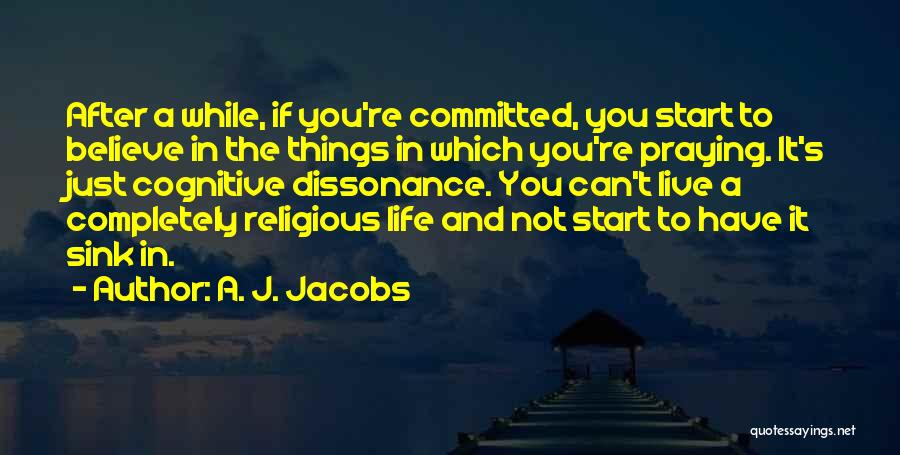 Live Life While You Can Quotes By A. J. Jacobs