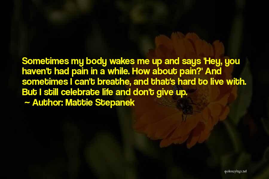 Live Life While You Can Quotes By Mattie Stepanek