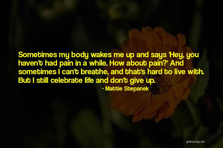 Live Life While You Can Quotes By Mattie Stepanek