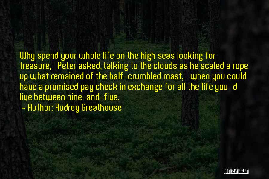 Live Life While You're Young Quotes By Audrey Greathouse
