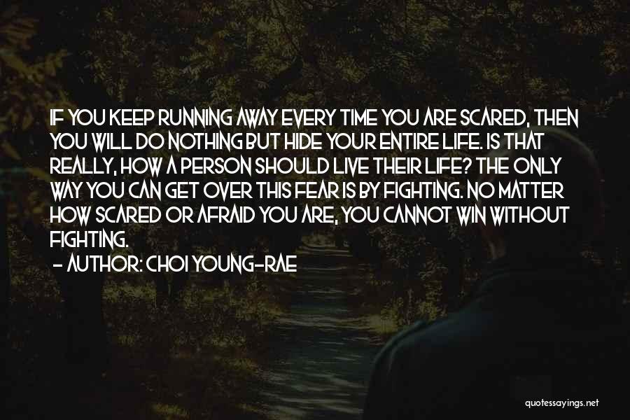 Live Life While You're Young Quotes By Choi Young-Rae