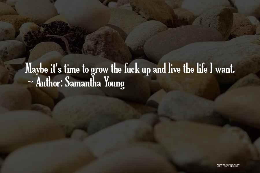 Live Life While You're Young Quotes By Samantha Young