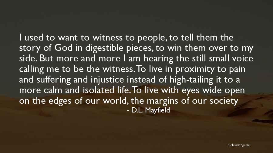 Live Life Wide Open Quotes By D.L. Mayfield Live Life Wide Open Quotes By D.L. Mayfield