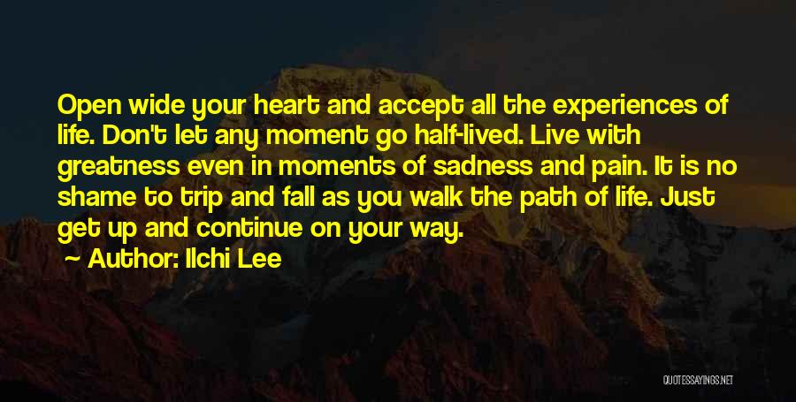 Live Life Wide Open Quotes By Ilchi Lee
