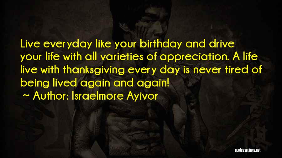Live Life With Gratitude Quotes By Israelmore Ayivor