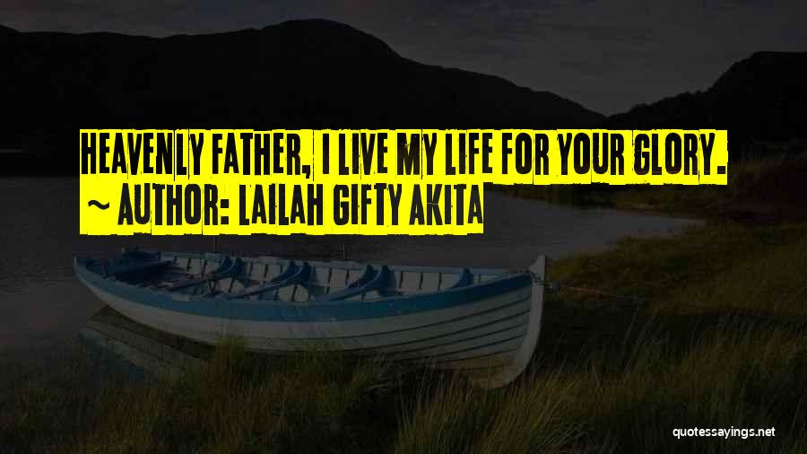 Live Life With Gratitude Quotes By Lailah Gifty Akita