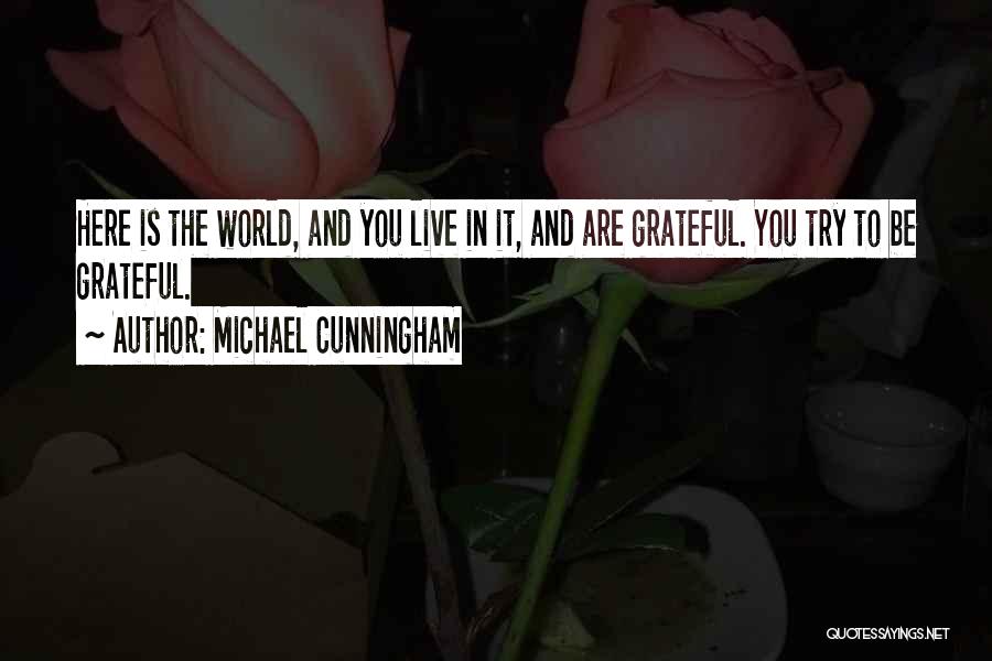 Live Life With Gratitude Quotes By Michael Cunningham