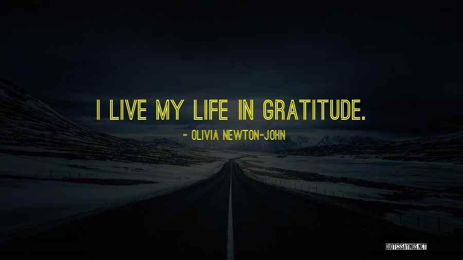 Live Life With Gratitude Quotes By Olivia Newton-John