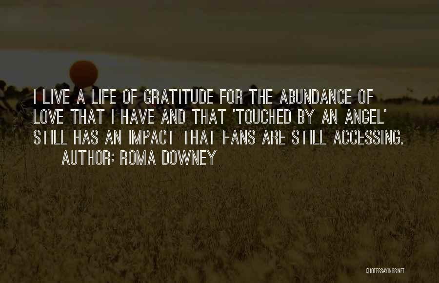 Live Life With Gratitude Quotes By Roma Downey