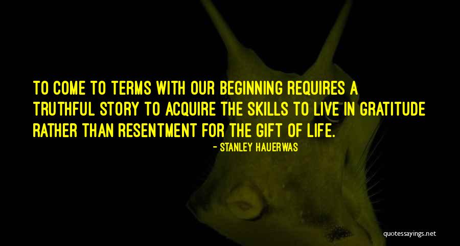 Live Life With Gratitude Quotes By Stanley Hauerwas