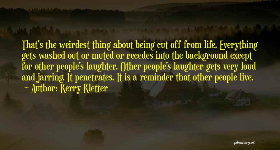 Live Life With Laughter Quotes By Kerry Kletter