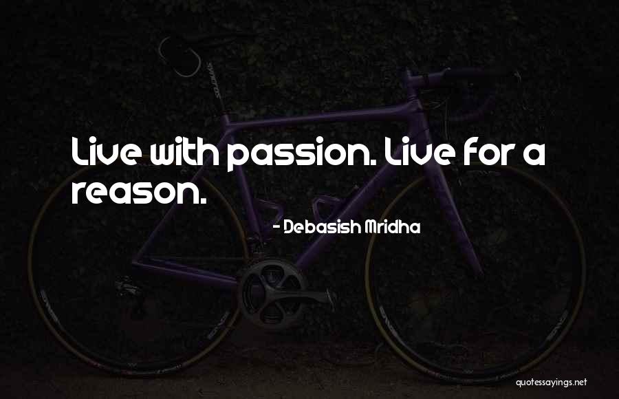 Live Life With Passion Quotes By Debasish Mridha