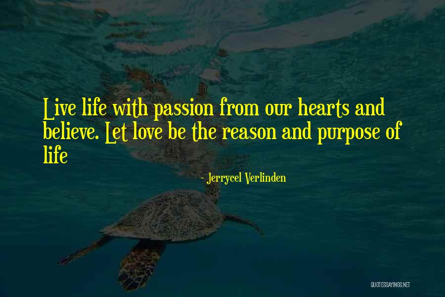 Live Life With Passion Quotes By Jerrycel Verlinden Live Life With Passion Quotes By Jerrycel Verlinden