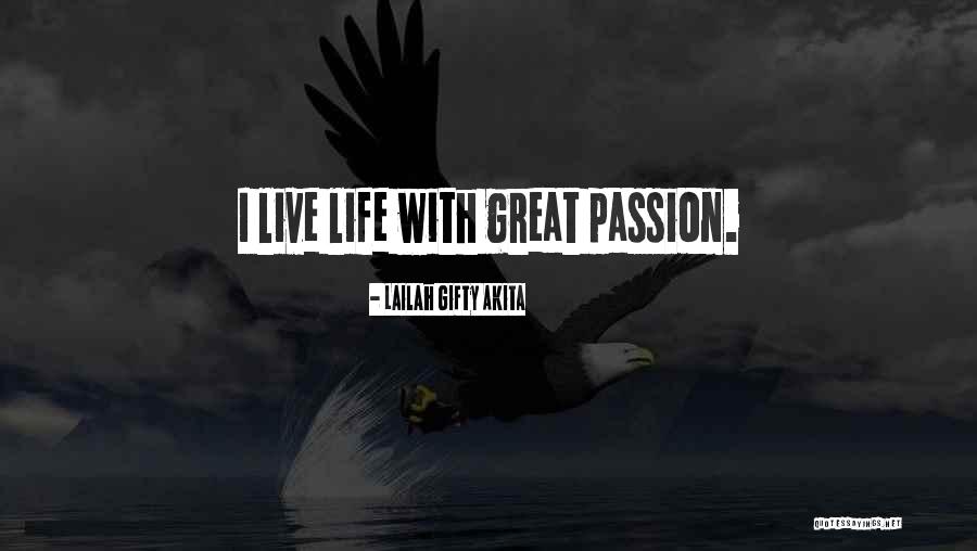 Live Life With Passion Quotes By Lailah Gifty Akita Live Life With Passion Quotes By Lailah Gifty Akita