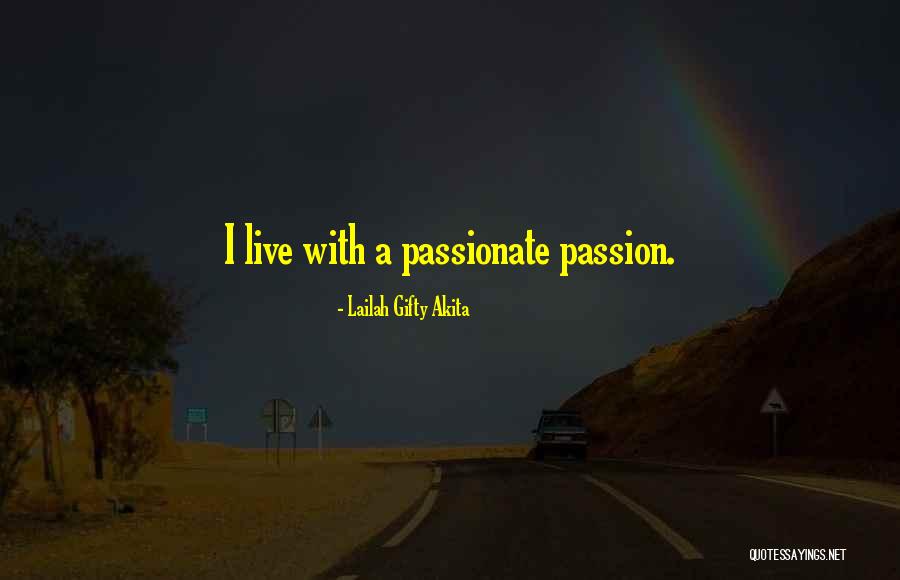 Live Life With Passion Quotes By Lailah Gifty Akita Live Life With Passion Quotes By Lailah Gifty Akita