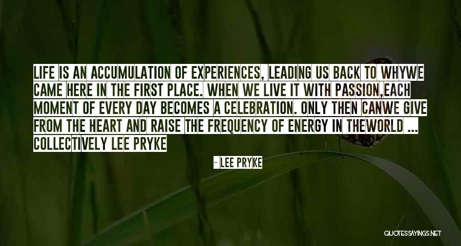 Live Life With Passion Quotes By Lee Pryke Live Life With Passion Quotes By Lee Pryke