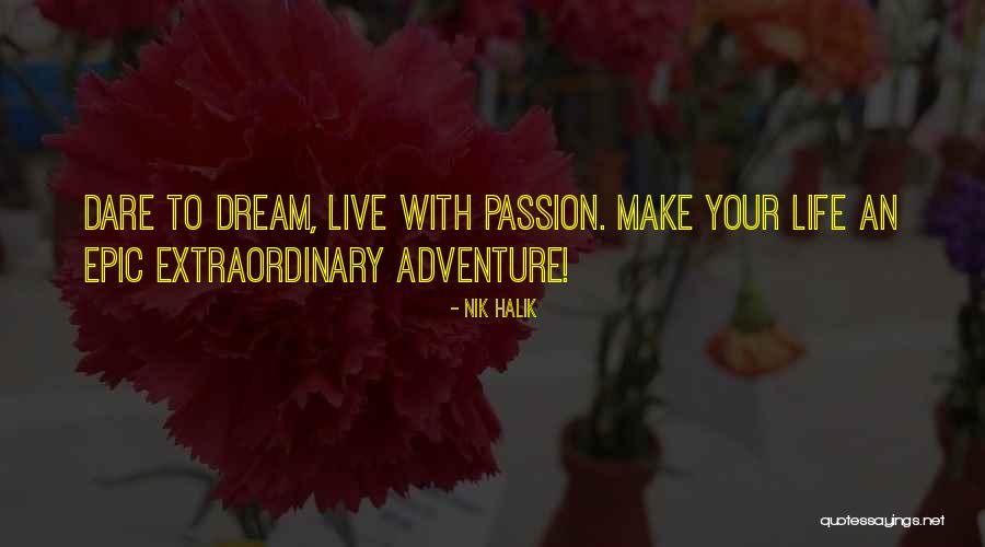 Live Life With Passion Quotes By Nik Halik Live Life With Passion Quotes By Nik Halik