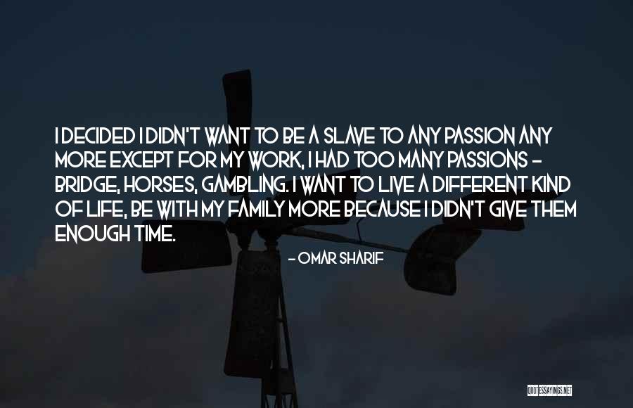 Live Life With Passion Quotes By Omar Sharif Live Life With Passion Quotes By Omar Sharif