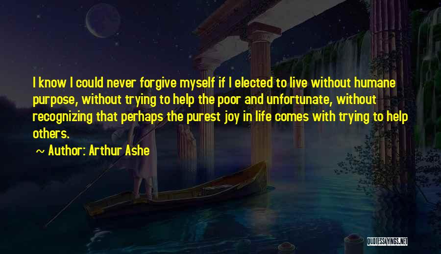 Live Life With Purpose Quotes By Arthur Ashe