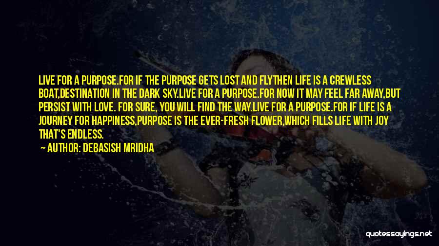 Live Life With Purpose Quotes By Debasish Mridha
