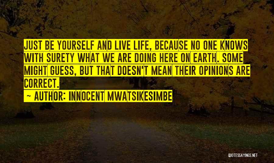 Live Life With Purpose Quotes By Innocent Mwatsikesimbe