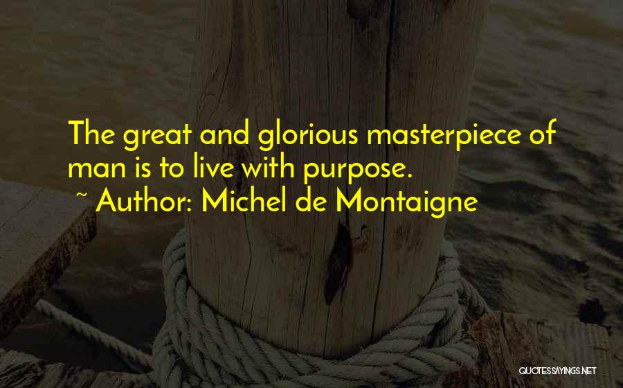 Live Life With Purpose Quotes By Michel De Montaigne