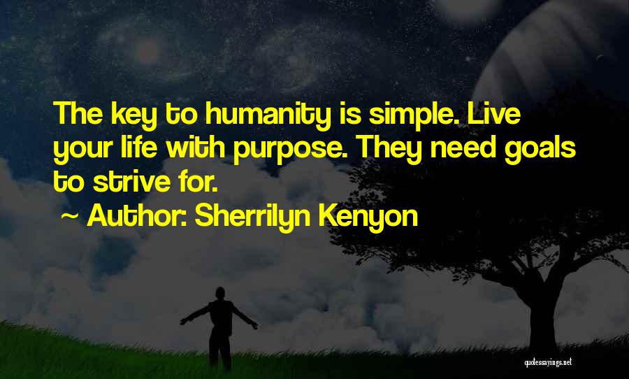 Live Life With Purpose Quotes By Sherrilyn Kenyon