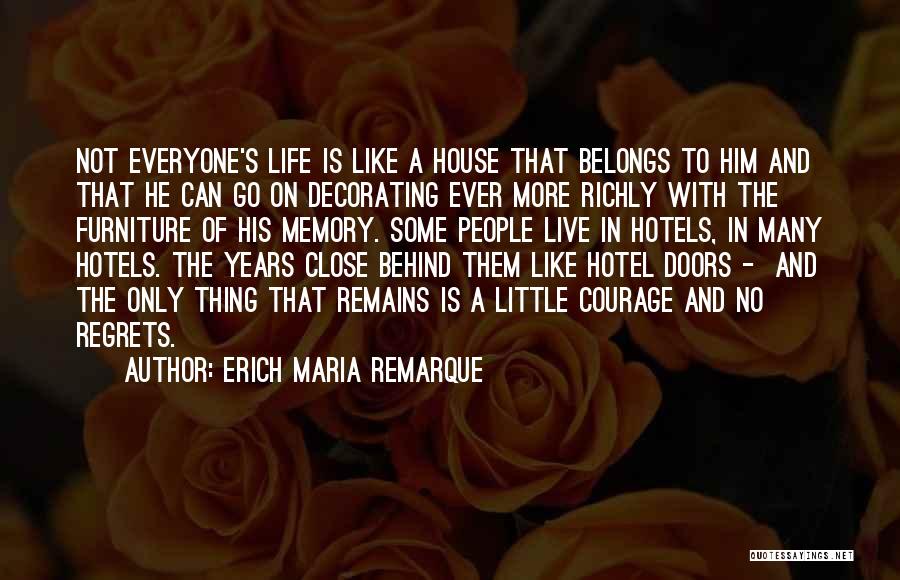 Live Life With Regrets Quotes By Erich Maria Remarque