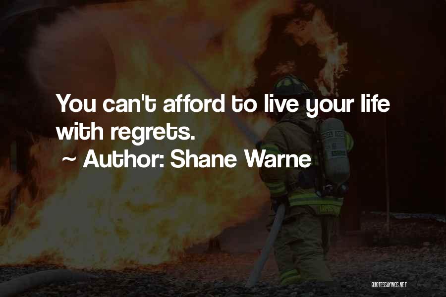 Live Life With Regrets Quotes By Shane Warne