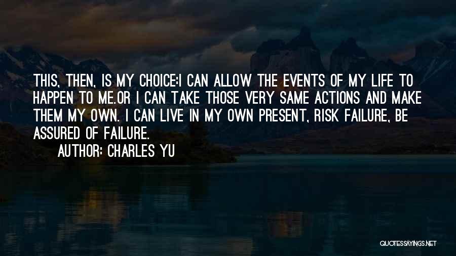 Live Life With Risk Quotes By Charles Yu